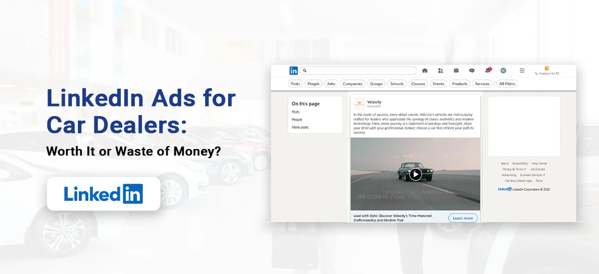 LinkedIn Ads for Car Dealers: Worth It or Waste of Money?