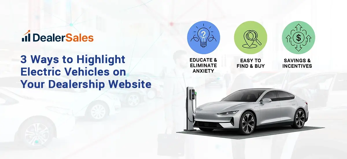 three Ways to Highlight Electric Vehicles on Your Dealership Website three Ways to Highlight Electric Vehicles on Your Dealership Website