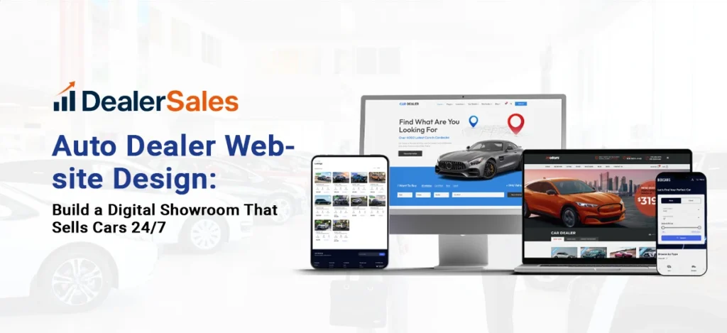 Auto Dealer Website Design: Build a Digital Showroom That Sells Cars 24/7